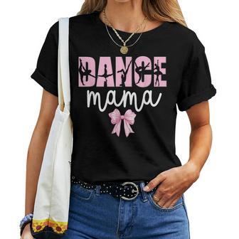 Dance Mama Coquette Bow Dance Mother Day Dancing Mom Women T-shirt - Thegiftio UK