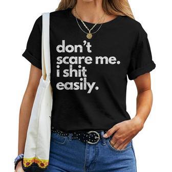 Don't Scare Me I Shit Easily Saying Sarcastic Women T-shirt - Thegiftio UK