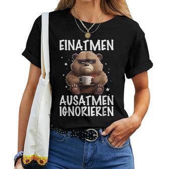 Einatmen Ausatmen Ausatmen Ignoring Bear Coffee Annoyed T-shirt Frauen - Geschenkecke