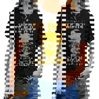 The End Is Meow Jouet Amusant Pour Les Amoureux Des Chats Sarcastiques T-shirt femme - Cadeauxyz