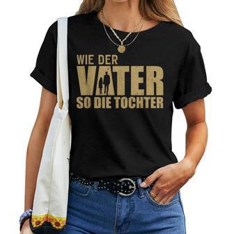 As The Father So The Daughter Partner Look Dad Father's Day T-shirt Frauen - Geschenkecke