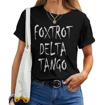 Foxtrots Deltas Tangos Women T-shirt - Thegiftio UK