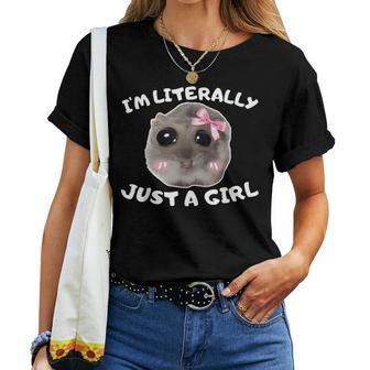 I'm Literally Just A Girl Sad Hamster Meme T-shirt Frauen - Geschenkecke