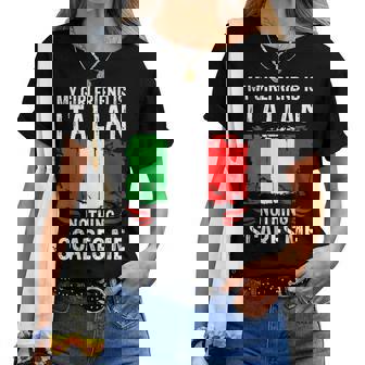 My Girlfriend Is Italian Nothing Scares Me Italy Flag Camiseta de mujer - Regaloses