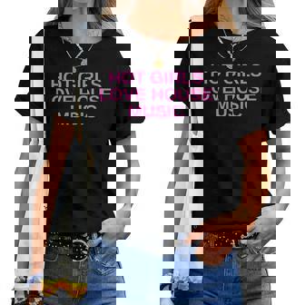 Hot Girls Love House Music Dj Techno Rave Edm Concert Slay T-shirt femme - Cadeauxyz