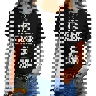 Humoristique Avec Inscription It's Chaos Be Kind T-shirt femme - Cadeauxyz