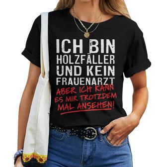 Ich Bin Holzfäller Und Kein Frauenararz Ich Bin Holzfäller Und S T-shirt Frauen - Geschenkecke