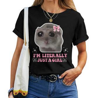 I'm Literally Just A Girl Sad Hamster Sad Hamster Meme T-shirt Frauen - Geschenkecke