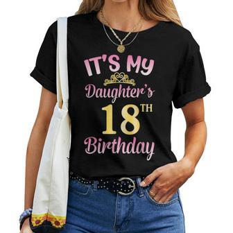 It's My Daughter's 18Th Birthday Happy To Me You Dad Mama Her T-shirt Frauen - Geschenkecke