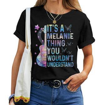 It's A Melanie Thing You Wouldn't Understand Girls Tie Dye Women T-shirt - Thegiftio UK