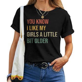 You Know I Like My Girls A Little Bit Older Vintage Women T-shirt - Thegiftio UK