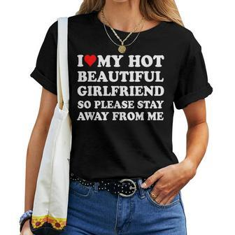 I Love My Girlfriend So Please Stay Away From Me Gf T-shirt Frauen - Geschenkecke