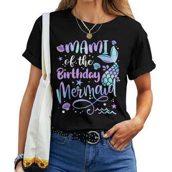 Mami Of The Birthday Mermaid Matching Family Mother's Day Women T-shirt - Thegiftio UK