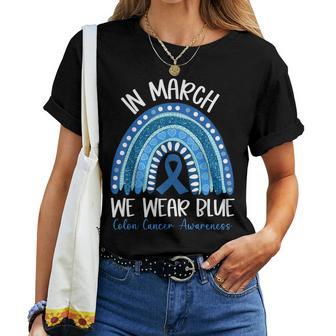 In March We Wear Blue Ribbon Rainbow Colon Cancer Awareness Women T-shirt - Thegiftio UK