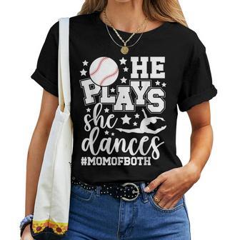 He Plays She Dances Mom Of Both Dancing And Baseball Mom Women T-shirt - Thegiftio UK