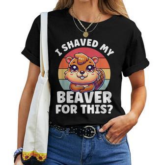 I Shaved My Beaver Inappropriate Adult Humor Naughty Women T-shirt - Thegiftio UK