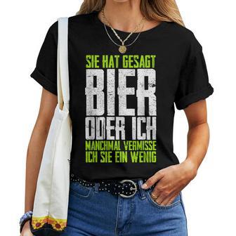 She Hat Gesagt Bier Or Ich Sometimesermisse Ich Sie T-shirt Frauen - Geschenkecke