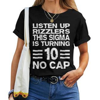 Sigma 10Th Birthday 10 Year Old Boys Girls No Cap Rizzlers Women T-shirt - Thegiftio UK
