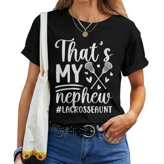 That's My Nephew Lacrosse Aunt Of A Lacrosse Player Auntie Women T-shirt | Seseable UK