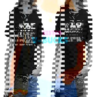 Will Trade My Sister For V-Bucks Video Game Player Women T-shirt - Thegiftio