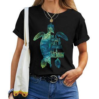 In A World Full Of Grandmas Be A Memaw Grandma Quote Women T-shirt - Thegiftio UK