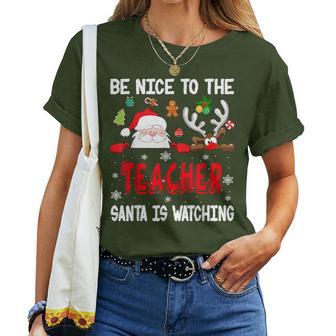 Be Nice To The Teacher Santa Is Watching Xmas Santa Reindeer S T-shirt Frauen - Geschenkecke