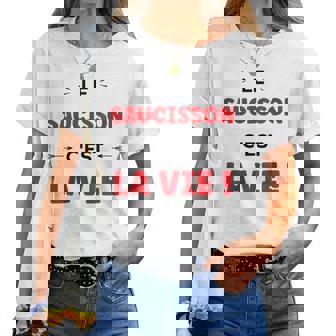 Citation Drole Le Saucisson C'est Laie Humour Saucisson T-shirt femme - Cadeauxyz