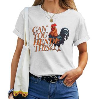 Can You Hendl This Rooster Chicken Giggal Gockel Chicken Farm T-shirt Frauen - Geschenkecke