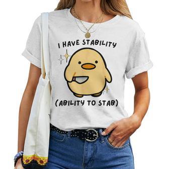I Have Stability Ability To Stab Cute Duck Women T-shirt - Thegiftio UK