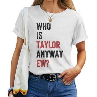 Who Is Taylor Ew Girl Taylor First Name Groovy 80'S T-shirt Frauen - Geschenkecke