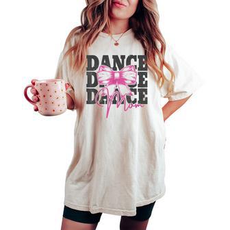 Dance Mom Mother's Day Cheer Mom Dancing Dancer Mama Women Women's Oversized Comfort T-shirt - Thegiftio UK