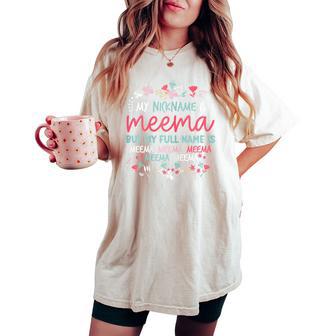 My Nickname Is Meema Grandma Cute Women's Oversized Comfort T-shirt - Thegiftio UK