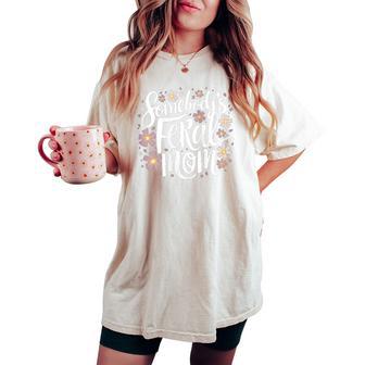 Somebody's Feral Mom Happy Mother's Day Women's Oversized Comfort T-shirt - Thegiftio UK