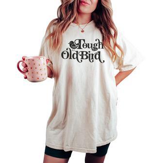 Tough Old Bird Grandma Women's Oversized Comfort T-shirt - Thegiftio UK