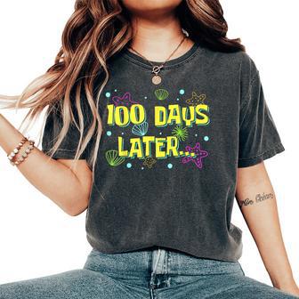 100 Days Later 100 Days Of School Teacher Student Women's Oversized Comfort T-Shirt - Thegiftio UK