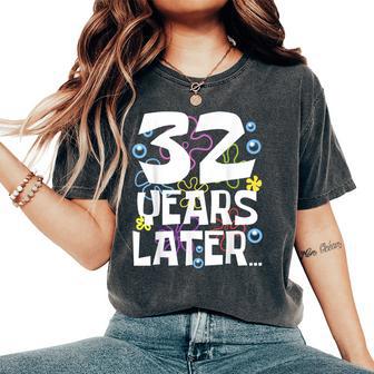 32 Years Later 32Nd 32 Year Old Birthday For Men Women's Oversized Comfort T-Shirt - Thegiftio UK