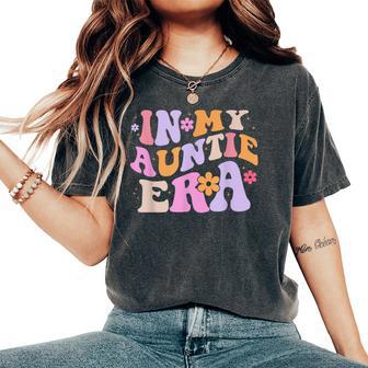 In My Auntie Era Retro Groovy For Cute Aunt Life Women's Oversized Comfort T-Shirt - Thegiftio UK