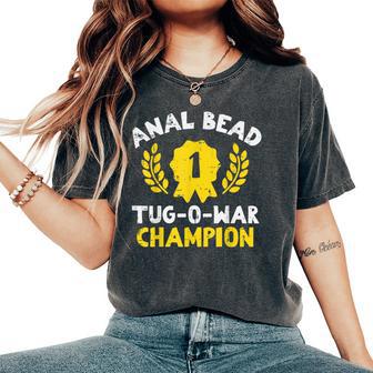 Bead Tug O War Champion Saying Adult Humor Women Women's Oversized Comfort T-Shirt - Thegiftio UK