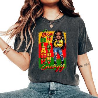 Black History Month Big Black History Energy Black Woman Women's Oversized Comfort T-Shirt - Thegiftio UK