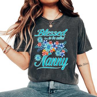 Blessed To Be Called Nanny Mother's Day Women's Oversized Comfort T-Shirt - Thegiftio UK