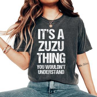 C'est Un Truc Avec Zuzu Tu Ne Comprendrais Pas Zuzu T-shirt oversize confortable pour femme - Cadeauxyz