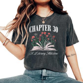 Chapter 30 A Literary Milestone Book Lover Hello 30 Women's Oversized Comfort Colors T-Shirt - Monsterry UK