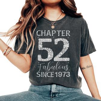 Chapter 52 Fabulous Since 1973 Happy 52Nd Birthday Girl Lady Women's Oversized Comfort T-Shirt - Thegiftio UK