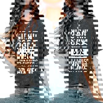 Dad Father You Cant Scare Me I Have Two Daughters And A Wife Women's Oversized Comfort T-Shirt | Mazezy