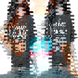 Damn I Make Sixties Look Goodêtement Humoristique Pour 60E Anniversaire T-shirt oversize confortable pour femme - Cadeauxyz