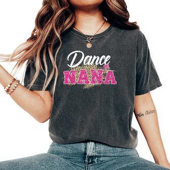 Dance Nana Leopard Dancing Nana Mother's Day Women's Oversized Comfort T-Shirt - Thegiftio UK