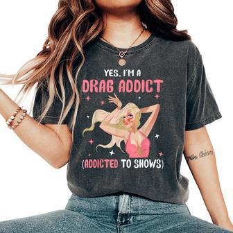Divertido Sí Im A Drag Adict Muñeca Cara Drag Queen Race Camiseta extragrande cómoda para mujer - Regaloses