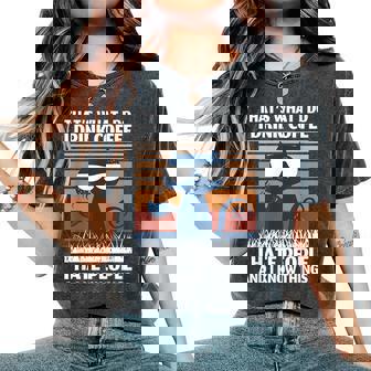 I Drink Coffee I Hate People And I Know Things Camiseta extragrande cómoda para mujer - Regaloses