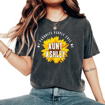 Favorite People Call Me Aunt Ashley Sunflower Women's Oversized Comfort T-Shirt - Thegiftio UK