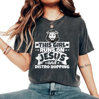 Girl Runs On Jesus And Distro Hopping Tank Top Women's Oversized Comfort Colors T-Shirt - Monsterry